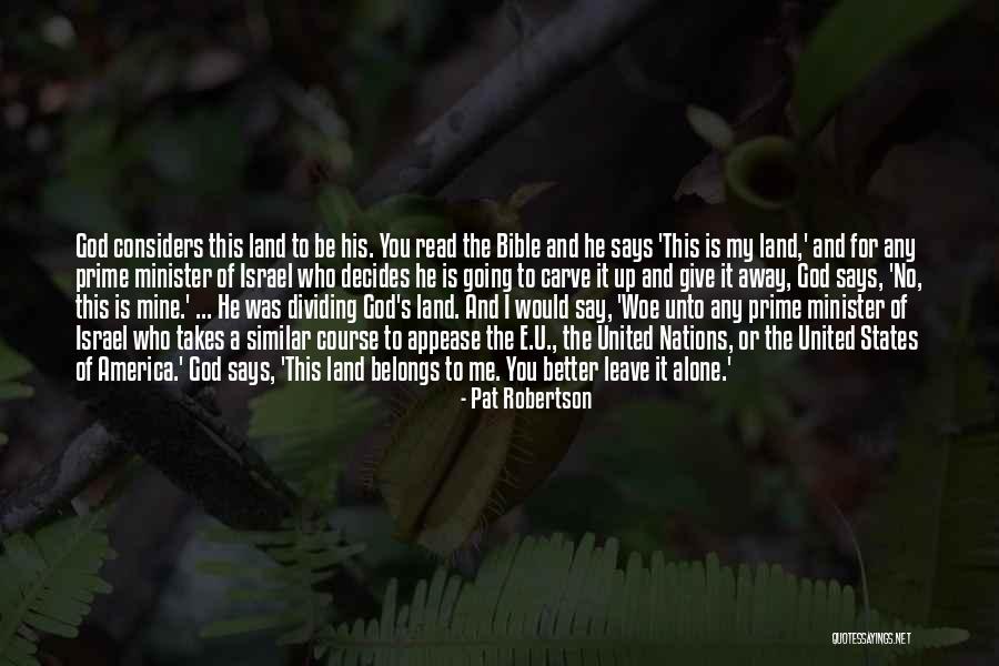 Decides To Leave Quotes By Pat Robertson Decides To Leave Quotes By Pat Robertson