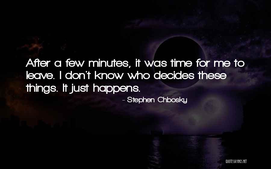 Decides To Leave Quotes By Stephen Chbosky Decides To Leave Quotes By Stephen Chbosky