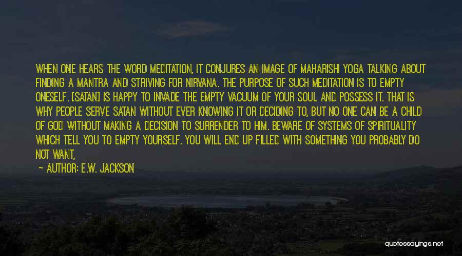 Deciding For Yourself Quotes By E.W. Jackson