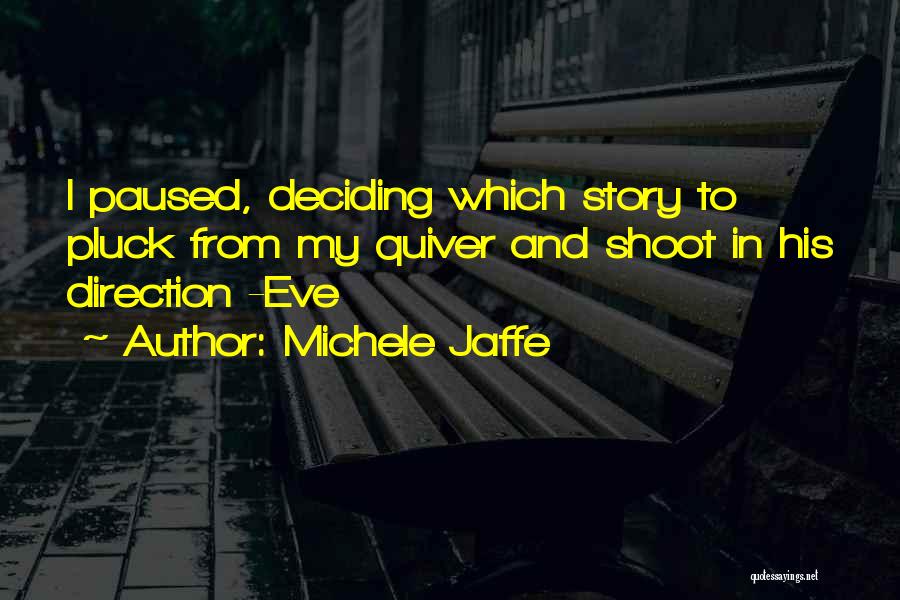 Deciding For Yourself Quotes By Michele Jaffe