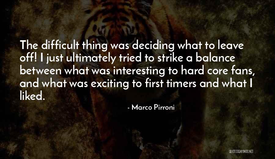 Deciding Is Hard Quotes By Marco Pirroni