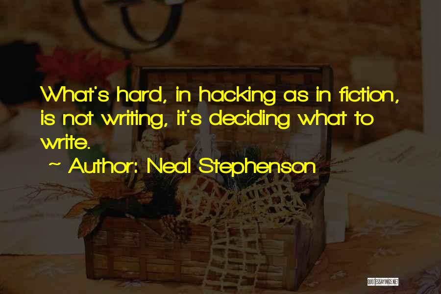 Deciding Is Hard Quotes By Neal Stephenson