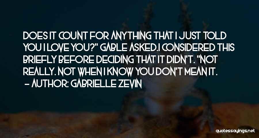 Deciding On Love Quotes By Gabrielle Zevin