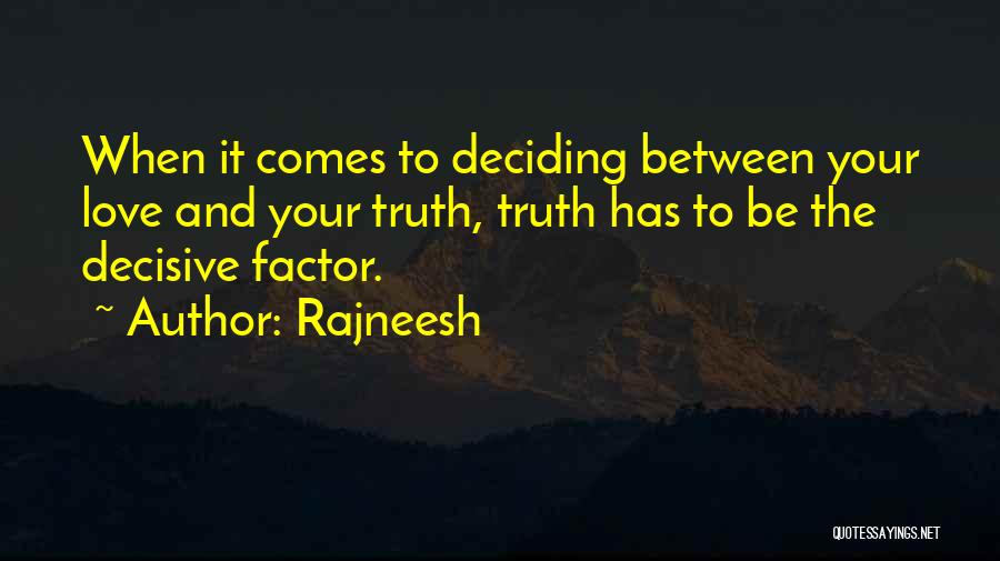 Deciding On Love Quotes By Rajneesh