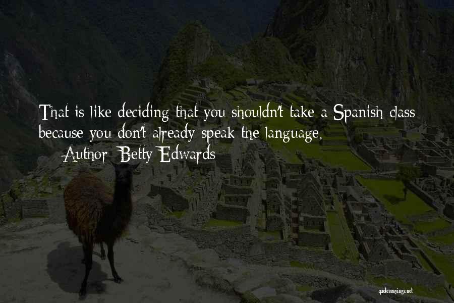 Deciding Quotes By Betty Edwards