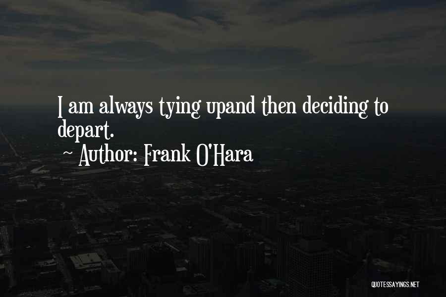 Deciding Quotes By Frank O'Hara