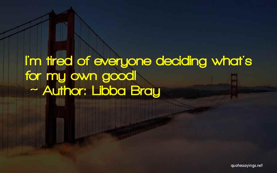 Deciding Quotes By Libba Bray