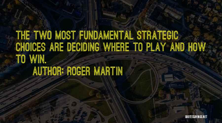 Deciding Quotes By Roger Martin