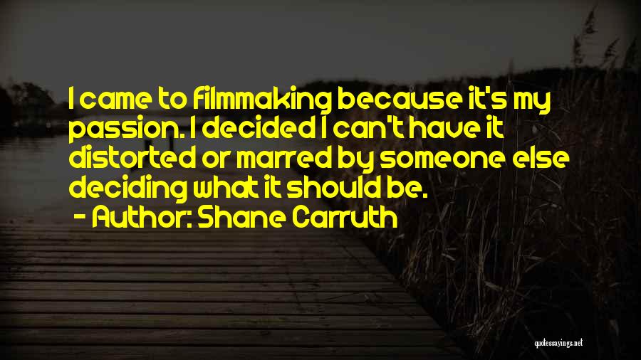 Deciding Quotes By Shane Carruth