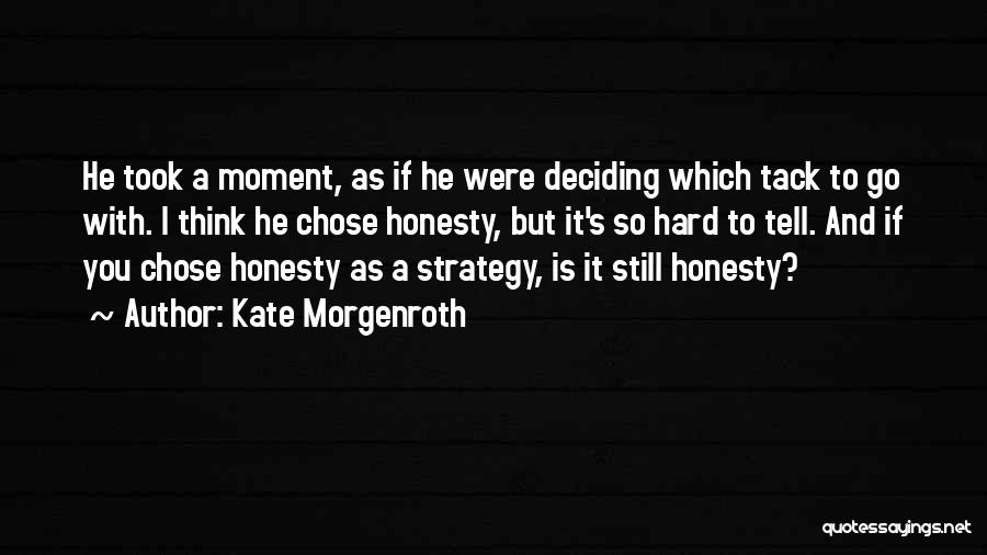 Deciding Relationship Quotes By Kate Morgenroth
