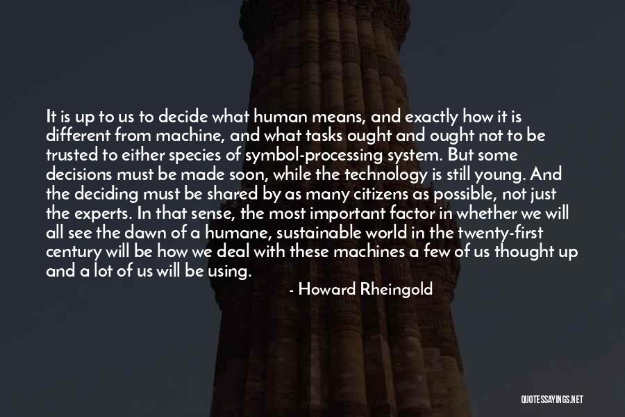 Deciding The Future Quotes By Howard Rheingold Deciding The Future Quotes By Howard Rheingold