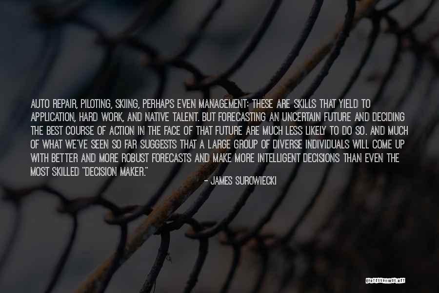 Deciding The Future Quotes By James Surowiecki Deciding The Future Quotes By James Surowiecki