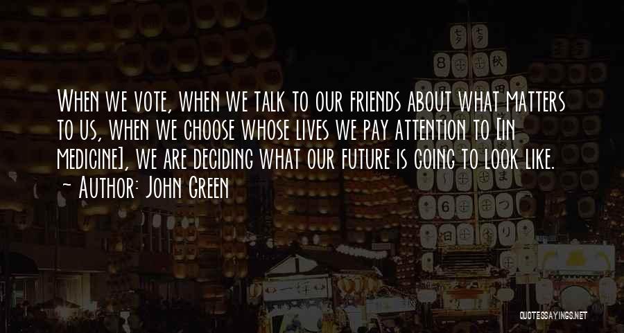 Deciding The Future Quotes By John Green