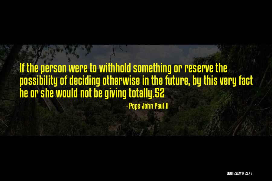 Deciding The Future Quotes By Pope John Paul II