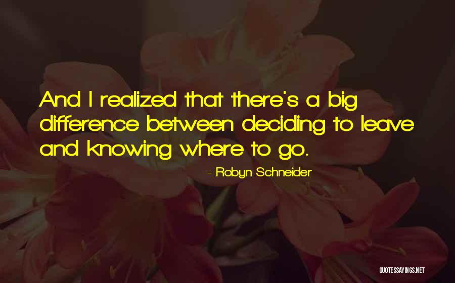Deciding The Future Quotes By Robyn Schneider Deciding The Future Quotes By Robyn Schneider
