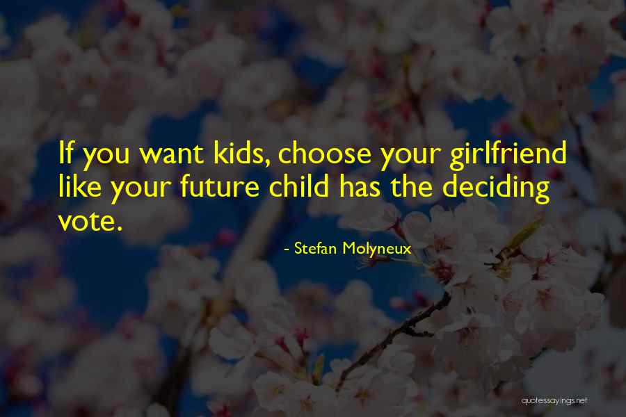 Deciding The Future Quotes By Stefan Molyneux