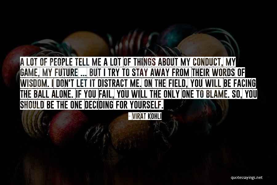 Deciding The Future Quotes By Virat Kohli Deciding The Future Quotes By Virat Kohli