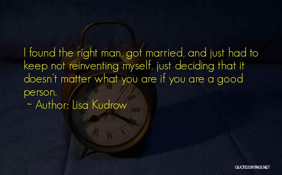 Deciding To Get Married Quotes By Lisa Kudrow