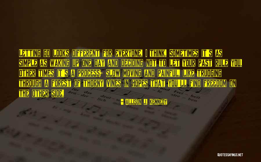 Deciding To Let Go Quotes By Allison J. Kennedy