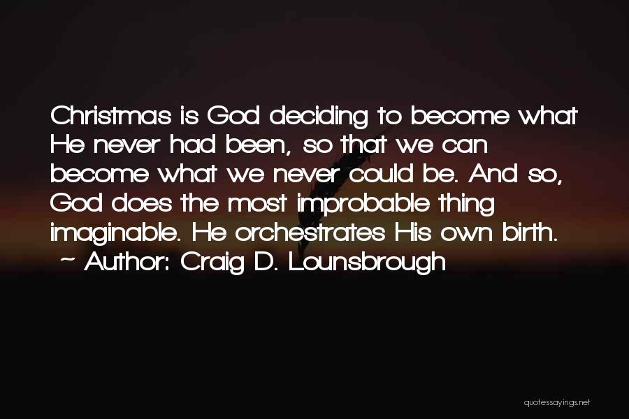 Deciding To Let Go Quotes By Craig D. Lounsbrough