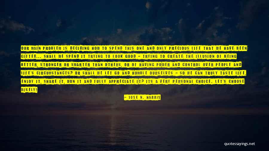 Deciding To Let Go Quotes By Jose N. Harris Deciding To Let Go Quotes By Jose N. Harris