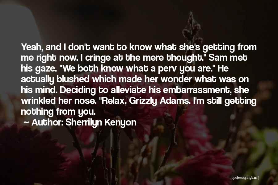 Deciding What You Want Quotes By Sherrilyn Kenyon