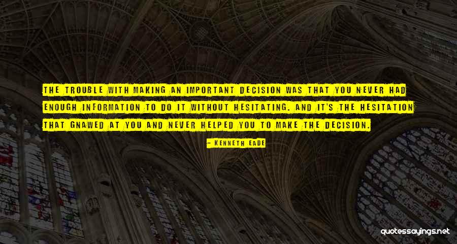 Deciding What's Important Quotes By Kenneth Eade Deciding What's Important Quotes By Kenneth Eade