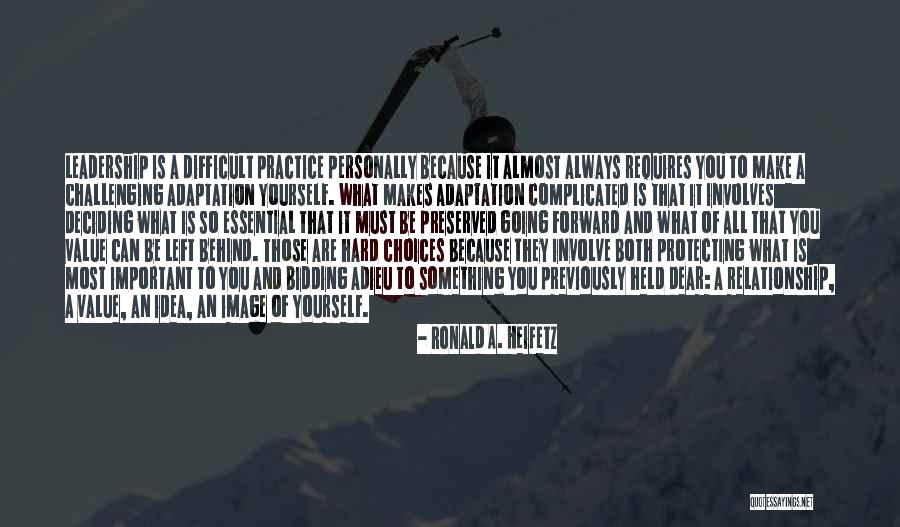 Deciding What's Important Quotes By Ronald A. Heifetz Deciding What's Important Quotes By Ronald A. Heifetz