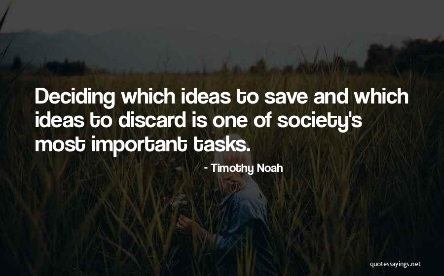 Deciding What's Important Quotes By Timothy Noah Deciding What's Important Quotes By Timothy Noah