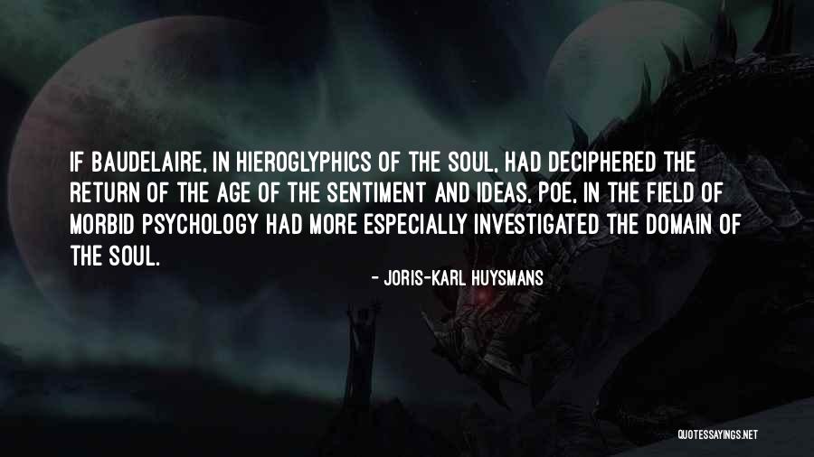 Deciphered Hieroglyphics Quotes By Joris-Karl Huysmans Deciphered Hieroglyphics Quotes By Joris-Karl Huysmans