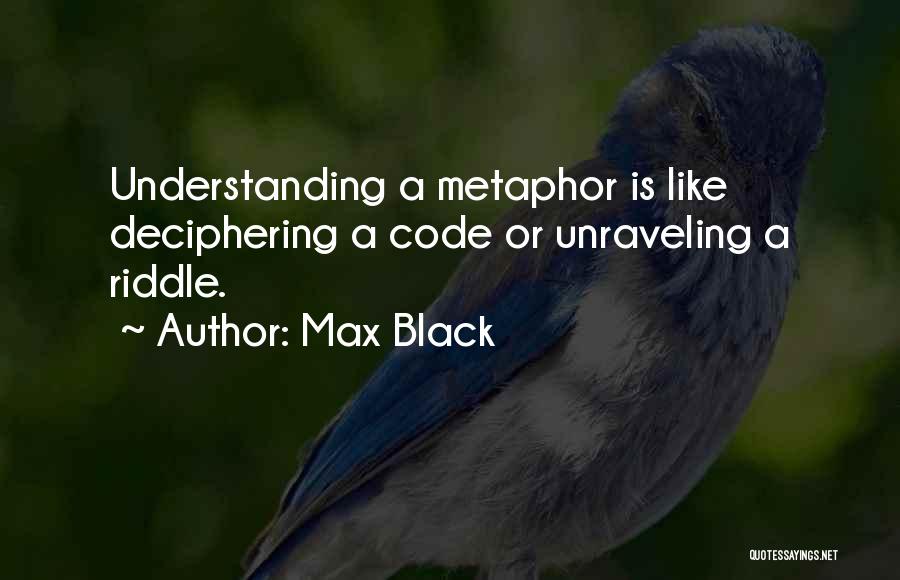 Deciphering Quotes By Max Black