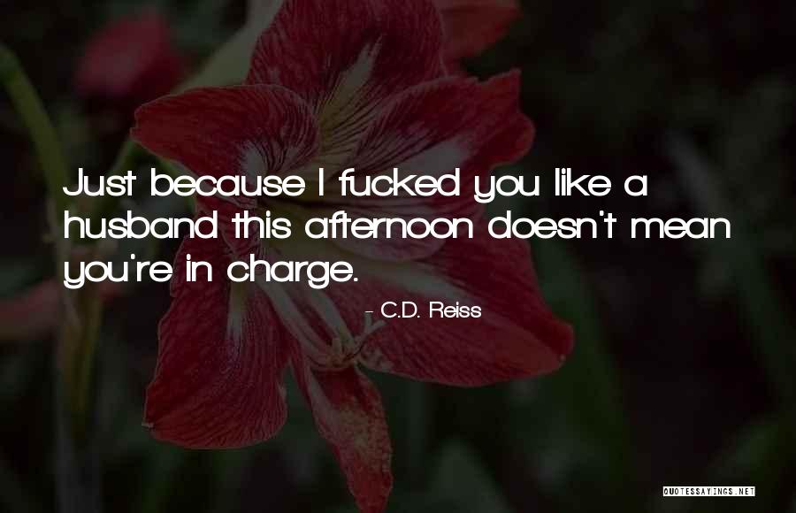 Decirles Command Quotes By C.D. Reiss Decirles Command Quotes By C.D. Reiss