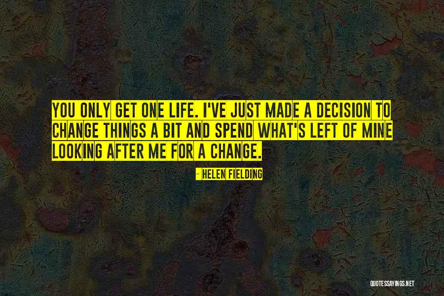 Decision And Change Quotes By Helen Fielding Decision And Change Quotes By Helen Fielding
