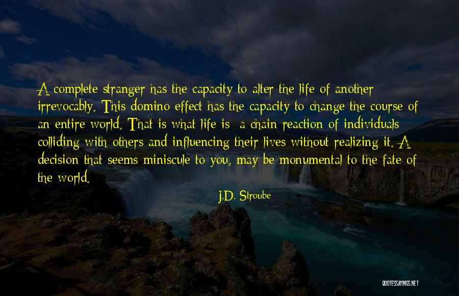 Decision And Change Quotes By J.D. Stroube Decision And Change Quotes By J.D. Stroube
