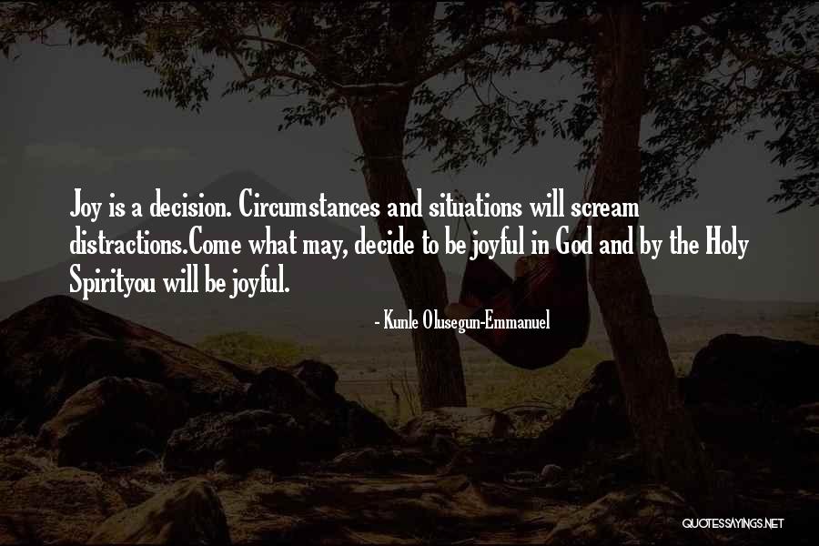 Decision And Change Quotes By Kunle Olusegun-Emmanuel Decision And Change Quotes By Kunle Olusegun-Emmanuel