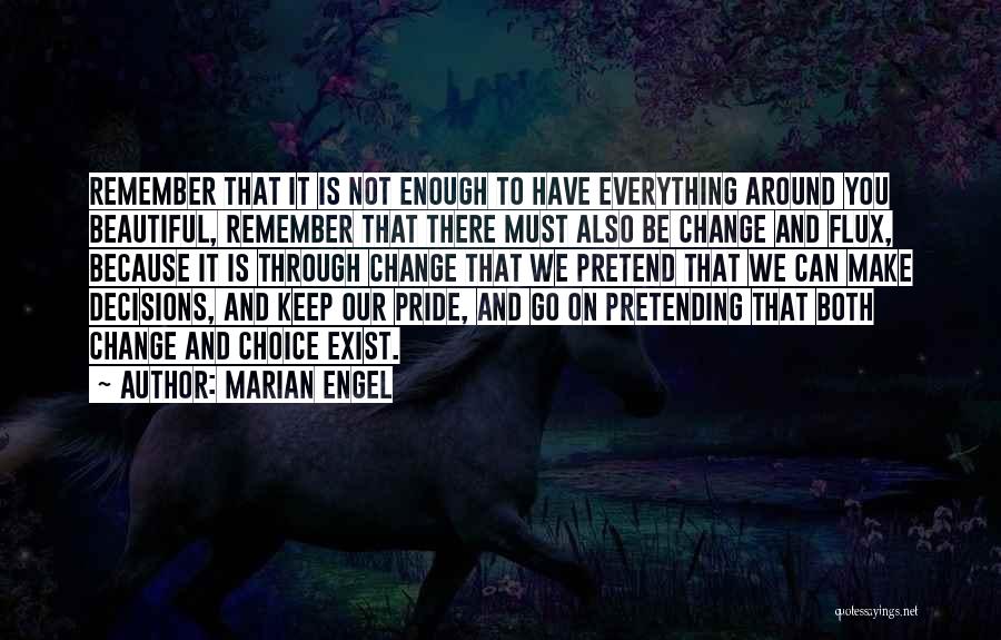 Decision And Change Quotes By Marian Engel