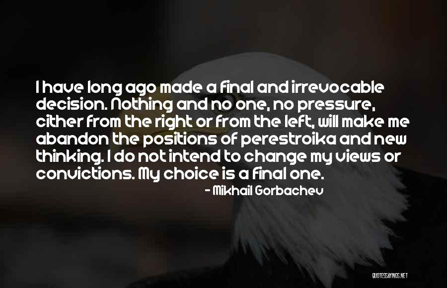 Decision And Change Quotes By Mikhail Gorbachev Decision And Change Quotes By Mikhail Gorbachev