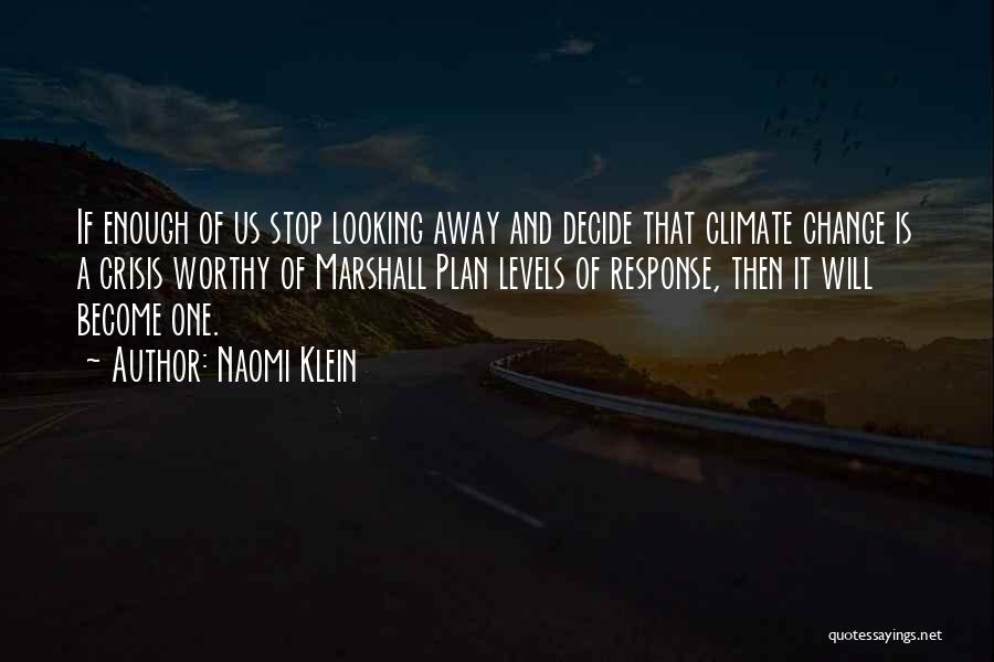 Decision And Change Quotes By Naomi Klein