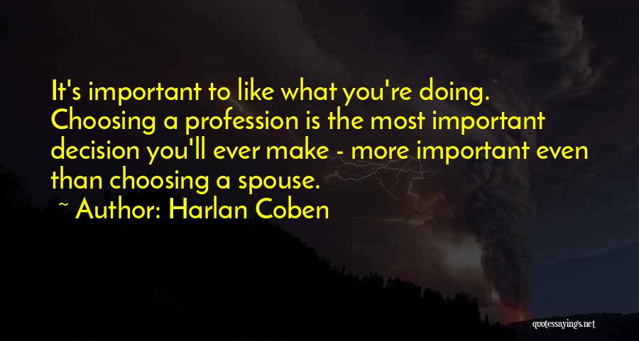 Decision Ever Quotes By Harlan Coben