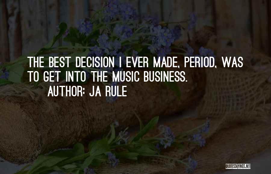 Decision Ever Quotes By Ja Rule