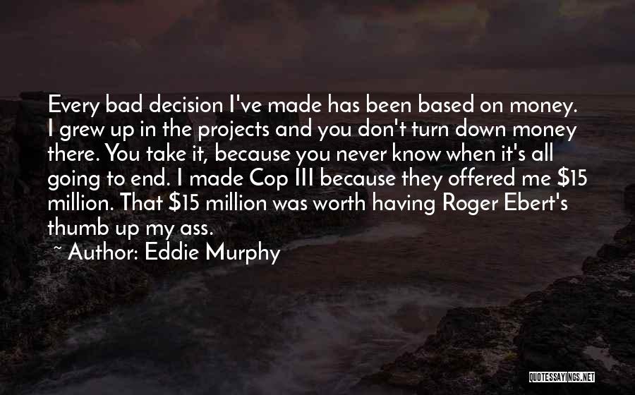 Decision Has Been Made Quotes By Eddie Murphy