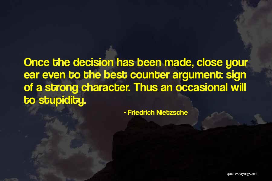 Decision Has Been Made Quotes By Friedrich Nietzsche Decision Has Been Made Quotes By Friedrich Nietzsche
