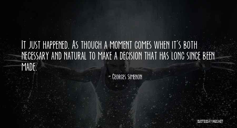 Decision Has Been Made Quotes By Georges Simenon Decision Has Been Made Quotes By Georges Simenon