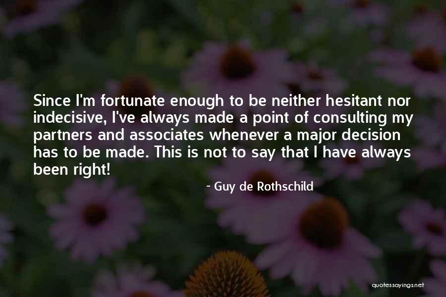 Decision Has Been Made Quotes By Guy De Rothschild Decision Has Been Made Quotes By Guy De Rothschild