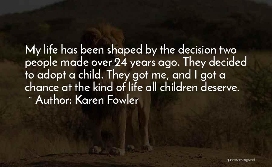 Decision Has Been Made Quotes By Karen Fowler