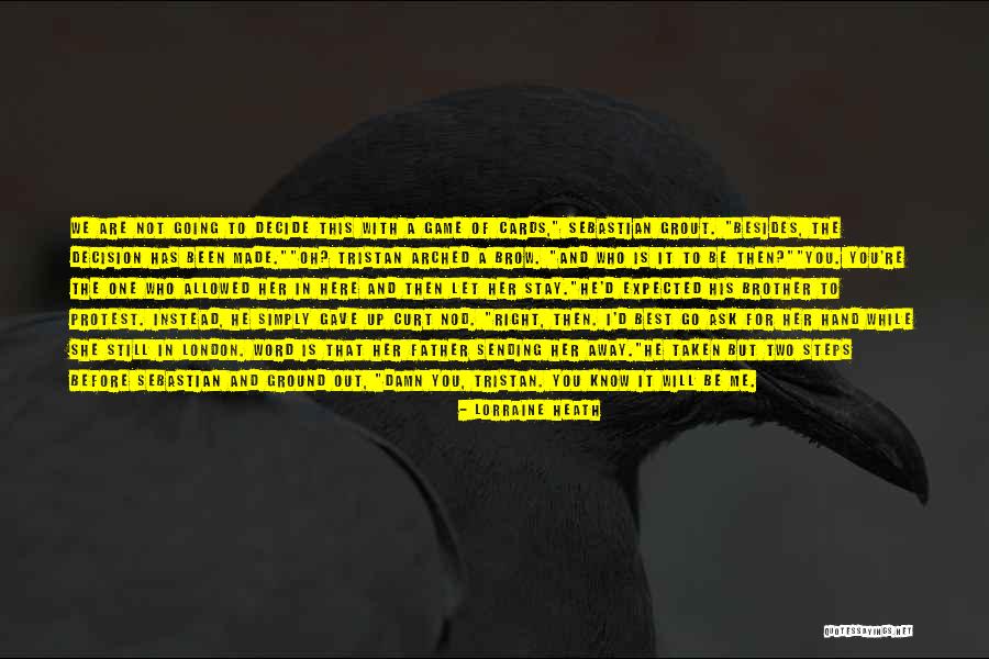 Decision Has Been Made Quotes By Lorraine Heath Decision Has Been Made Quotes By Lorraine Heath