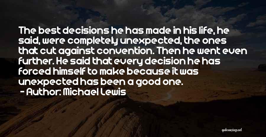 Decision Has Been Made Quotes By Michael Lewis