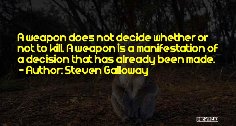 Decision Has Been Made Quotes By Steven Galloway