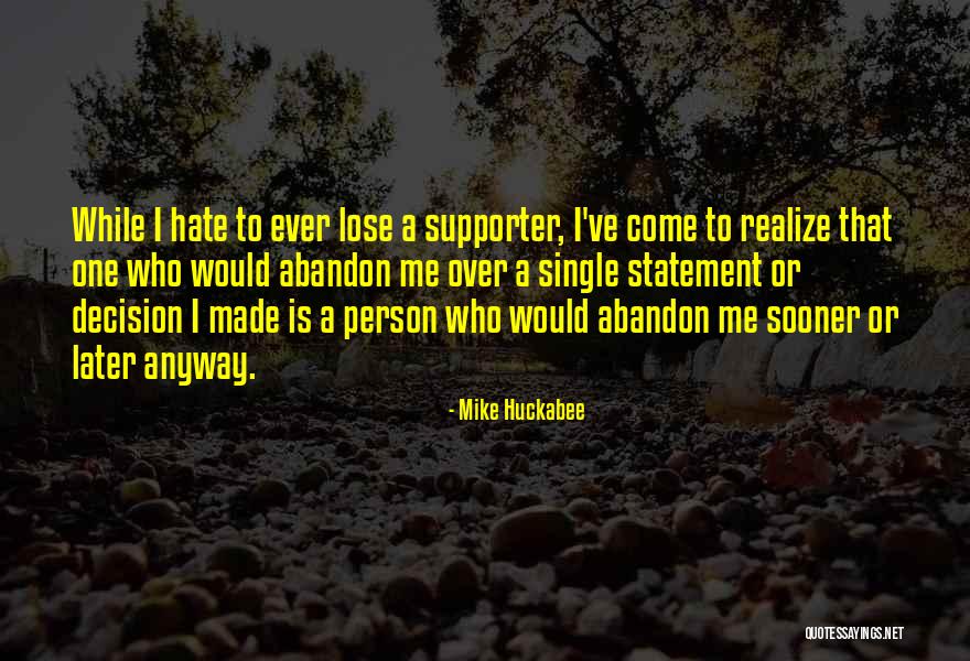 Decision I Ever Made Quotes By Mike Huckabee Decision I Ever Made Quotes By Mike Huckabee