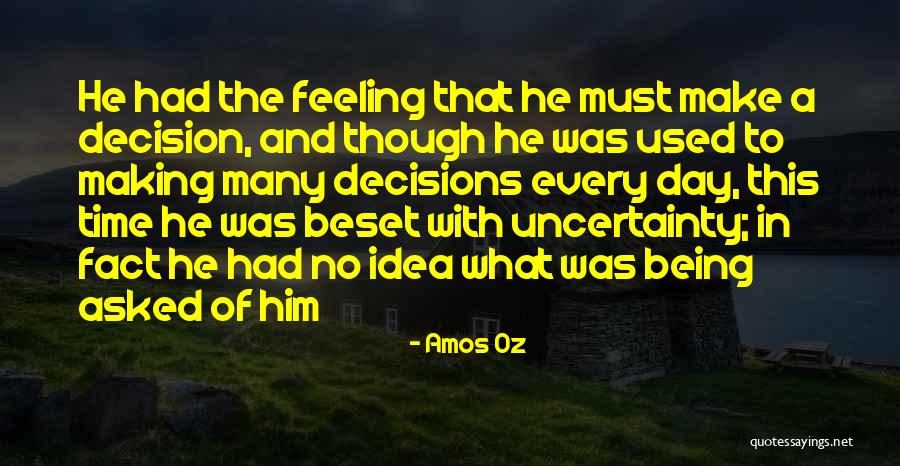 Decision Indecision Quotes By Amos Oz Decision Indecision Quotes By Amos Oz